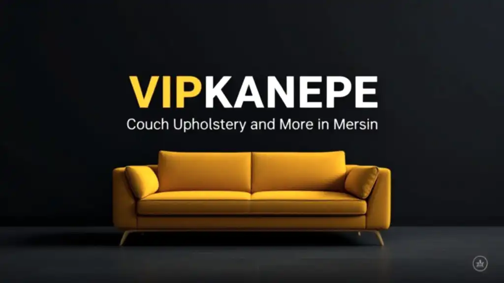 VIPKANEPE Yenişehir Koltuk Döşeme Hizmeti